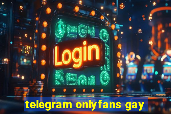 telegram onlyfans gay